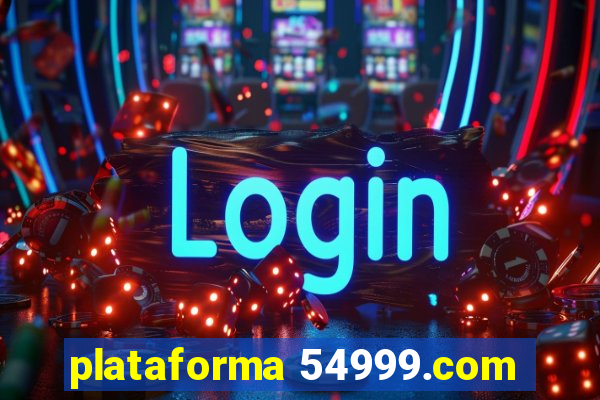 plataforma 54999.com
